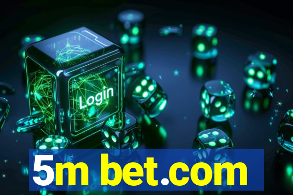 5m bet.com